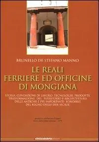 Nuovo Arrivo Le reali ferriere ed officine di Mongiana
