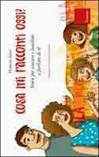 Cosa mi racconti oggi? Storie per aiutare i bambini a parlare di sé Acquista Ora