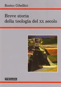 Non Perdere Breve storia della teologia del XX secolo