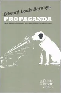 Ordina Subito Propaganda. Della manipolazione dell‘opinione pubblica in democrazia