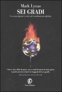 Sei gradi. La sconvolgente verità sul riscaldamento globale Occasione Imperdibile