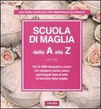 Scuola di maglia dalla A alla Z. Ediz. illustrata Offerta Del Giorno
