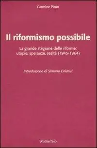 Prezzo Di Fabbrica Il riformismo possibile. La grande stagione delle riforme utopie, speranze, realtà (1945-1964)