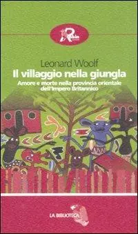 Saldi Il villaggio nella giungla. Amore e morte nella provincia orientale dell‘impero britannico