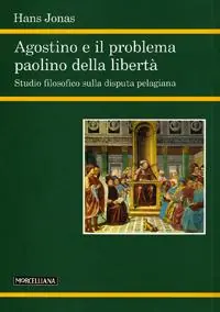 Occasione Imperdibile Agostino e il problema paolino della libertà