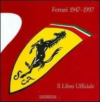 Ferrari 1947-1997. Il libro ufficiale. Ediz. illustrata Must-Have