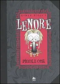 Nuovo Arrivo Piccole ossa. Lenore. Vol. 1
