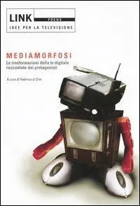 Offerta Speciale Link. Idee per la televisione. Focus. Mediamorfosi. Le trasformazioni della tv digitale raccontate dai protagonisti. Ediz. illustrata