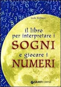 Direttamente Dal Produttore Il libro per interpretare i sogni e giocare i numeri