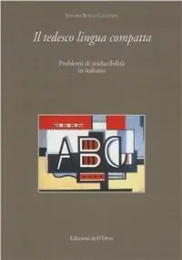 Il tedesco lingua compatta. Problemi di traducibilità in italiano Professionale