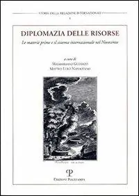 Offerta Diplomazia delle risorse. Le materie prime e il sistema internazionale nel Novecento. Atti del Convegno internazionale (Urbino, 11-12 dicembre 2001)