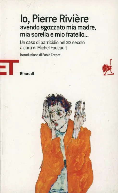 Io, Pierre Rivière, avendo sgozzato mia madre, mia sorella e mio fratello... Un caso di parricidio del XIX secolo Pagamento Sicuro