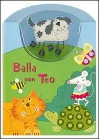 Balla con Teo. Ediz. illustrata Ultime Pezzi