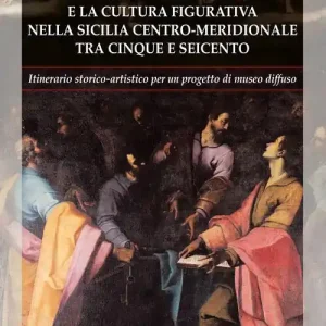 Solo Oggi Filippo Paladini e la cultura figurativa nella Sicilia centro meridionale tra cinque e seicento