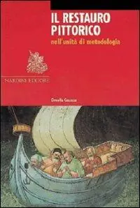Il restauro pittorico nell‘unità di metodologia. Ediz. illustrata Prezzo Di Fabbrica