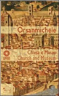A Buon Prezzo Orsanmichele. Chiesa e museo. Ediz. italiana e inglese