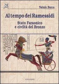 Non Perdere Al tempo dei Ramessidi. Stato faraonico e civiltà del bronzo