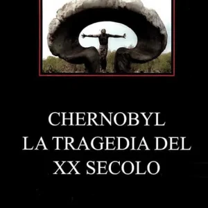 Popolare Chernobyl. La tragedia del XX secolo