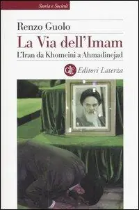 Ultima Occasione La via dell‘Imam. L‘Iran da Khomeini e Ahmadinejad