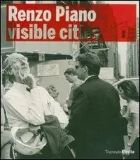 Offerta Del Giorno Renzo Piano building workshop. Visible Cities. Catalogo della mostra (Milano, 22 maggio-16 settembre 2007). Ediz. illustrata