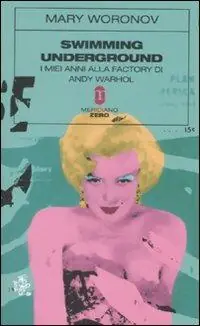 Swimming underground. I miei anni alla Factory di Andy Warhol Più Venduto