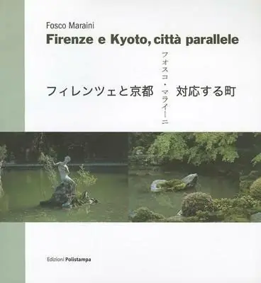 Direttamente Dal Produttore Firenze e Kyoto, città parallele. Ediz. italiana, inglese, giapponese