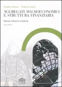 Aggregati macroeconomici e struttura finanziaria. Mercati, istituzioni e politiche Ultimissimo Modello