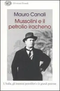 Mussolini e il petrolio iracheno. L‘Italia, gli interessi petroliferi e le grandi potenze Ultimissimo Modello