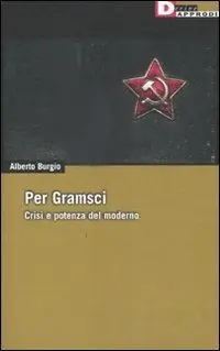 Economico Per Gramsci. Crisi e potenza del moderno