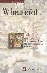 Prezzo Conveniente Infedeli 638-2003 il lungo conflitto tra cristianesimo e Islam
