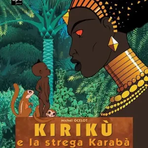 Kirikù e la strega Karabà. Ediz. illustrata Nuovo Arrivo