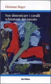 Popolare Non dimenticare i cavalli schiumanti del passato