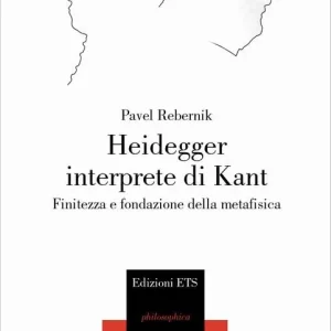 Sconto Heidegger interprete di Kant. Finitezza e fondazione della metafisica