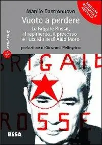 Promozione Vuoto a perdere. Le Brigate Rosse, il rapimento, il processo e l‘uccisione di Aldo Moro
