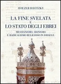 A Buon Prezzo La fine svelata e lo Stato degli ebrei. Messianismo, sionismo e radicalismo religioso in Israele