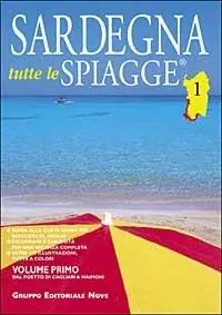 Sardegna. Tutte le spiagge. Vol. 1 Dal Poetto di Cagliari a Maimoni Solo Oggi