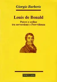 Promo Stagionale Louis de Bonald. Potere e ordine tra sovversione e provvidenza