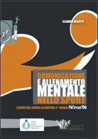 Comunicazione e allenamento mentale nello sport. Con DVD Promozione Esclusiva