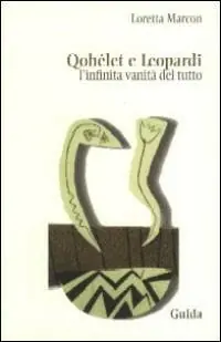 Qohélet e Leopardi. L‘infinita vanità del tutto Soddisfatti O Rimborsati