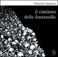Di Tendenza Il cimitero delle Fontanelle. Ediz. illustrata