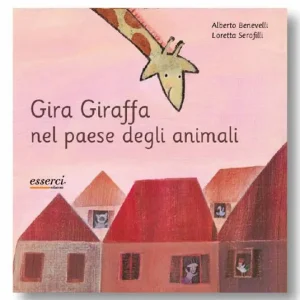 Gira Giraffa nel paese degli animali. Ediz. illustrata Spedizione Espresso
