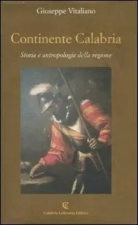Continente Calabria. Storia e antropologia della regione Sconto