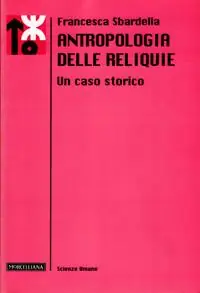 Antropologia delle reliquie. Un caso storico Ultime Pezzi