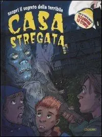 Scopri il segreto della terribile casa stregata. Ediz. illustrata Sconto