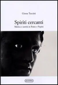 Spiriti cercanti. Mistica e santità in Boine e Papini Promozione Esclusiva