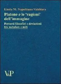 Platone e le «ragioni» dell‘immagine. Percorsi filosofici e deviazioni tra metafore e miti Prezzo Basso