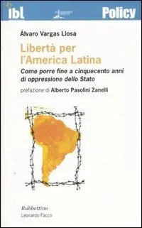 Libertà per l‘America latina. Come porre fine a cinquecento anni di oppressione dello stato Soddisfatti O Rimborsati