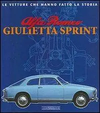 Alfa Romeo Giulietta Sprint. Ediz. illustrata Quantità Limitata