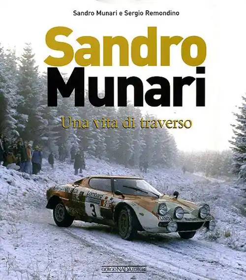 Affare Sandro Munari. Una vita di traverso. Ediz. illustrata