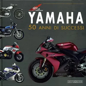 Spedito Oggi Yamaha. 50 anni di successi. Ediz. illustrata